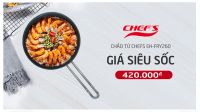 Chỉ với 420k sắm ngay chảo từ Chefs siêu xịn