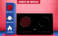 Chefs EH MIX343: chiếc bếp điện từ lắp ráp Việt Nam tốt nhất