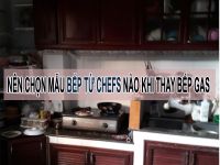 Nên chọn mua mẫu bếp từ Chefs nào nếu thay thế cho bếp gas