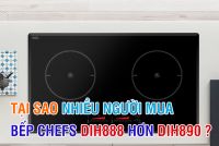 Tại sao bếp Chefs EH DIH890 ít người mua hơn DIH888?