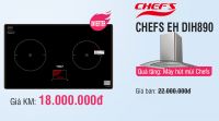 Bếp từ Chefs EH DIH890 giảm giá đến 4 triệu và quà tặng siêu khủng