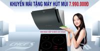 Khám phá máy hút mùi tặng kèm khi mua bếp Chefs EH IH555