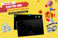 KHUYẾN MÃI CUỖI NĂM: Sắm bếp Chefs giảm thêm tiền, nhận thêm quà